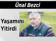 Ünal Bezci Yaşamını Yitirdi