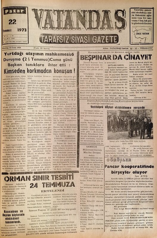 Yurtdağı olayının mahkemesi: 6  Duruşma (24 Temmuz) Cuma günü Başkan tanıklara  ihtar etti: Kimseden korkmadan konuşun!  22 Temmuz 1973 Pazar