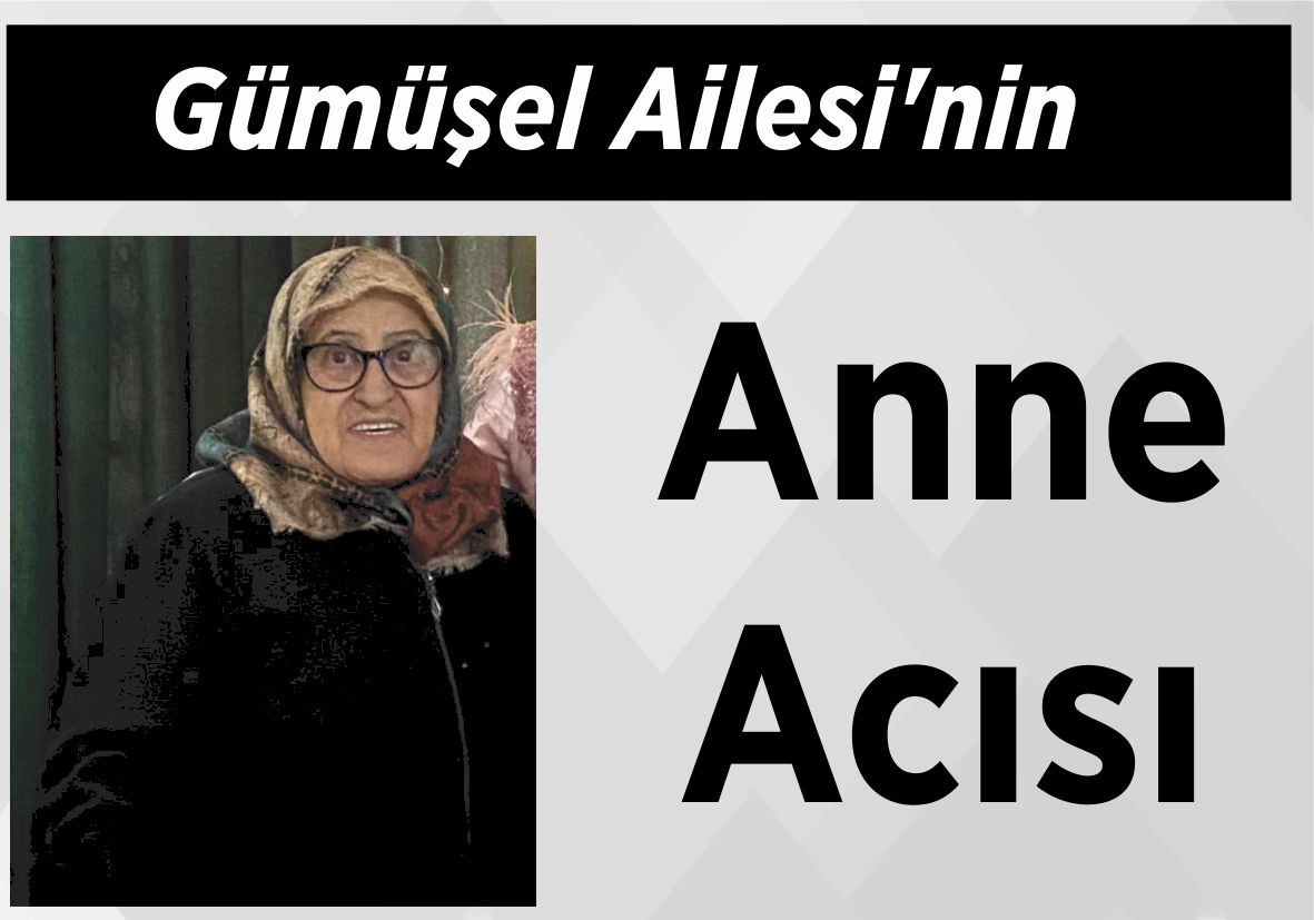 Gümüşel Ailesi’nin Anne Acısı