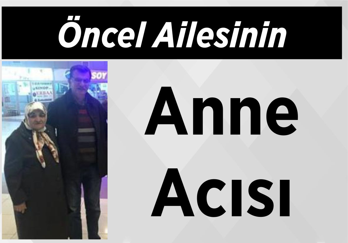 Öncel Ailesinin Anne Acısı